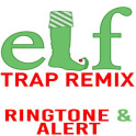 Elf Trap Remix Ringtone