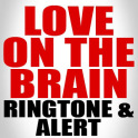 Love on the Brain Ringtone