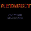 MetaDect for magicians