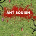 Ant Squish