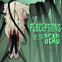 Perceptions of the Dead
