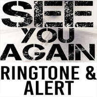 See You Again Ringtone & Alert