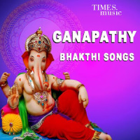 Ganapathy Bhakthi Songs