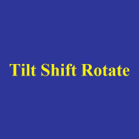Tilt Shift Rotate