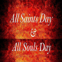 All Saints Day & All Souls Day