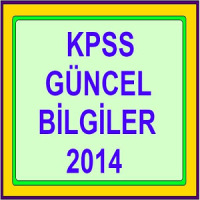 KPSS GÜNCEL BİLGİLER 2014