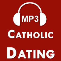 Catholic Dating Advice Audio Collection