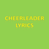 Cheerleader Lyrics