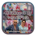Chino y Nacho Músicas Letra