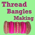 Thread Bangles Making VIDEOs