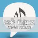 David Phelps Best Song Lyrics