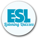ESL Listening Quizzes
