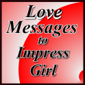 Love Messages to Impress Girl