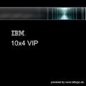IBM 10x4 VIP
