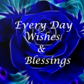 Every Day Wishes & Blessings