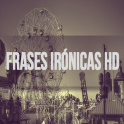Frases irónicas HD
