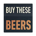 Buy These Beers