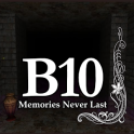 B10 Memories Never Last