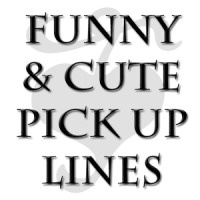 Funny & Cute Pick Up Lines