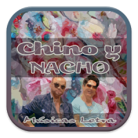 Chino y Nacho Musicas Letra