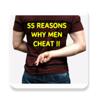 55 REASONS WHY MEN CHEAT