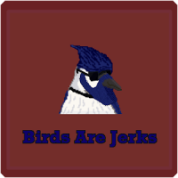 Birds Are Jerks