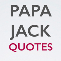 Papa Jack Quotes