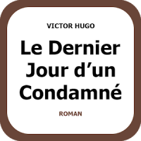 Le Dernier Jour d'un Condamné - Victor Hugo