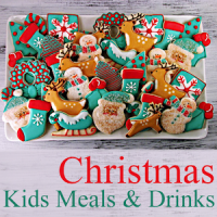 Christmas Kids Meals and Drinks