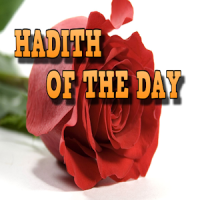 HADITH OF THE DAY