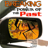Breaking the Power of the Past