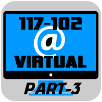 117-102 Virtual PART-3