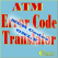 ATM Error Code
Translator- NCR